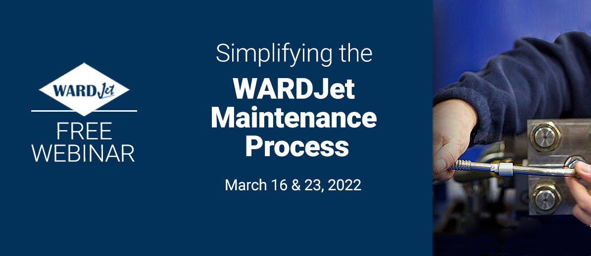 March 2022 Webinar simplifying the waterjet maintenance process