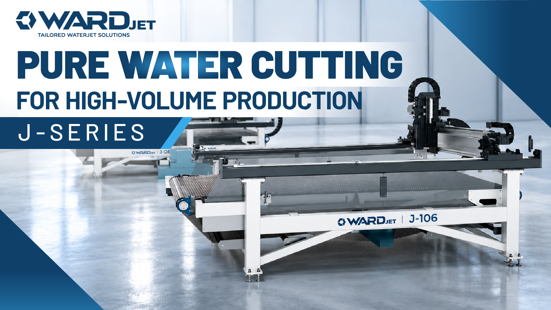 WARDJET J-Series pure waterjet cutting system for high-volume production featuring the J-106 waterjet machine